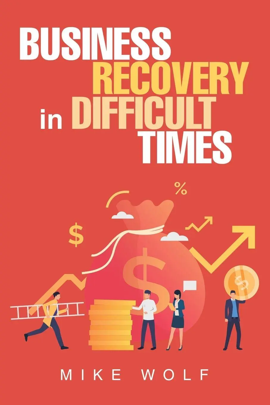 Cover: 9781665507332 | Business Recovery in Difficult Times | Mike Wolf | Taschenbuch | 2020