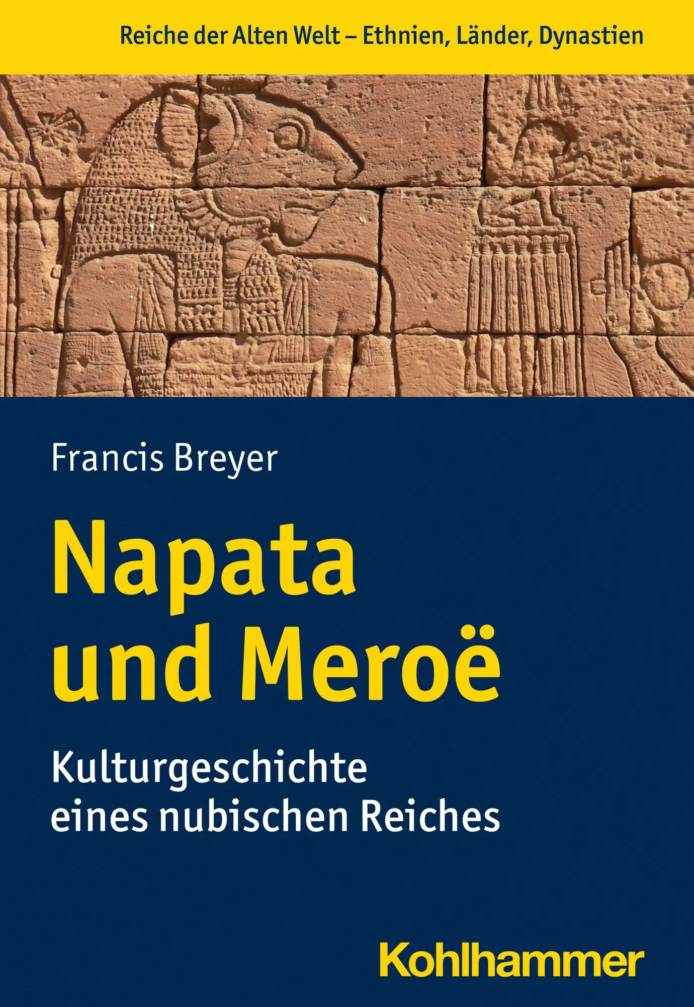 Cover: 9783170377332 | Napata und Meroë | Kulturgeschichte eines nubischen Reiches | Breyer