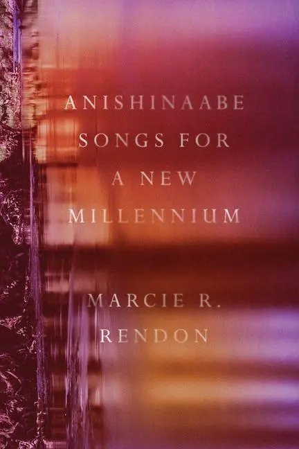 Cover: 9781517917432 | Anishinaabe Songs for a New Millennium | Marcie R Rendon | Taschenbuch