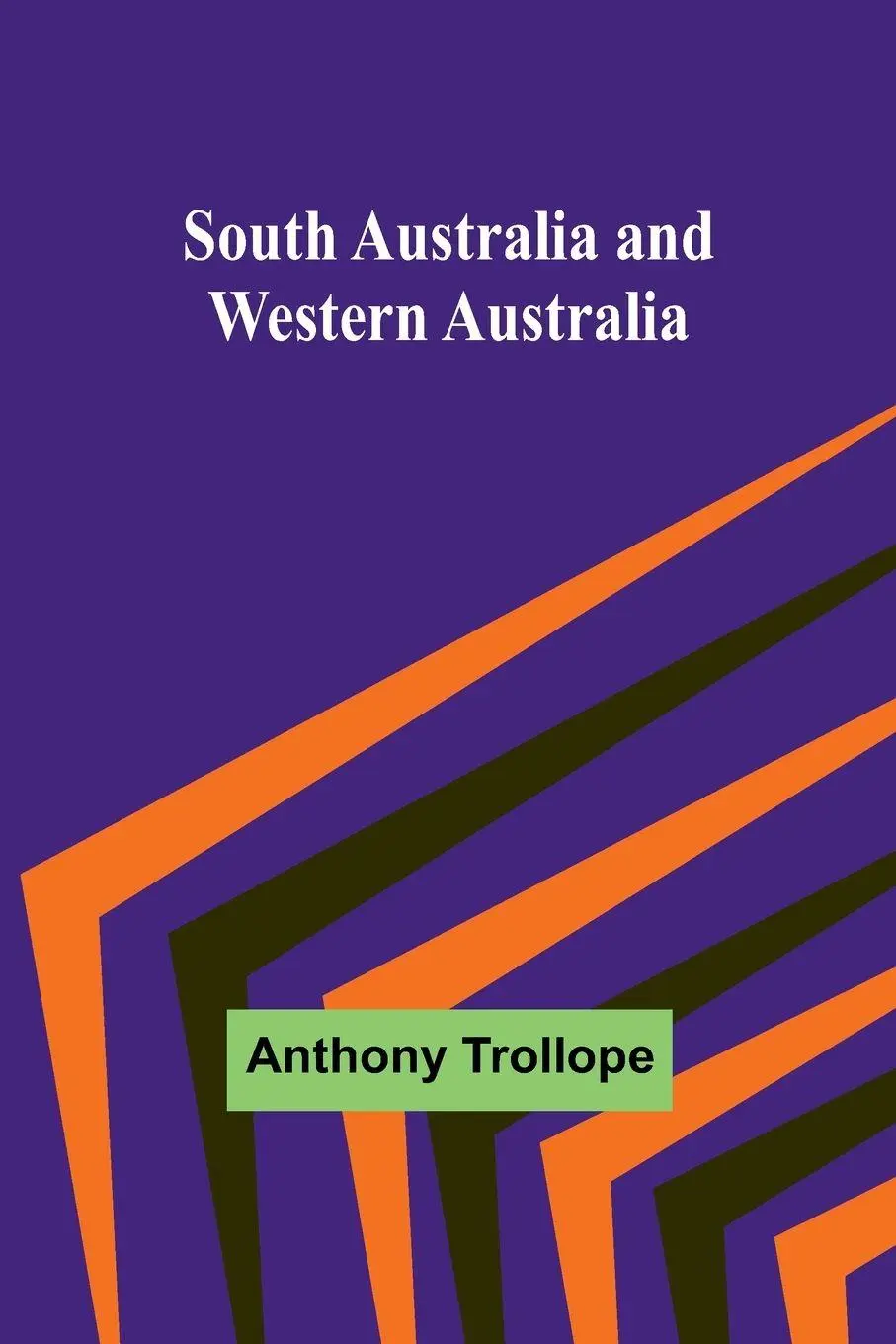Cover: 9789357967532 | South Australia and Western Australia | Anthony Trollope | Taschenbuch