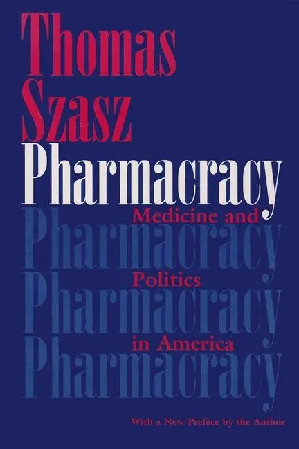 Cover: 9780815607632 | Pharmacracy | Medicine and Politics in America | Thomas Szasz | Buch