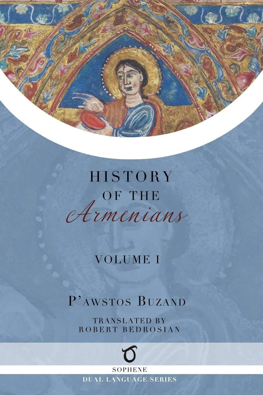 Cover: 9781925937732 | Pawstos Buzand's History of the Armenians | Volume 1 | Pawstos Buzand