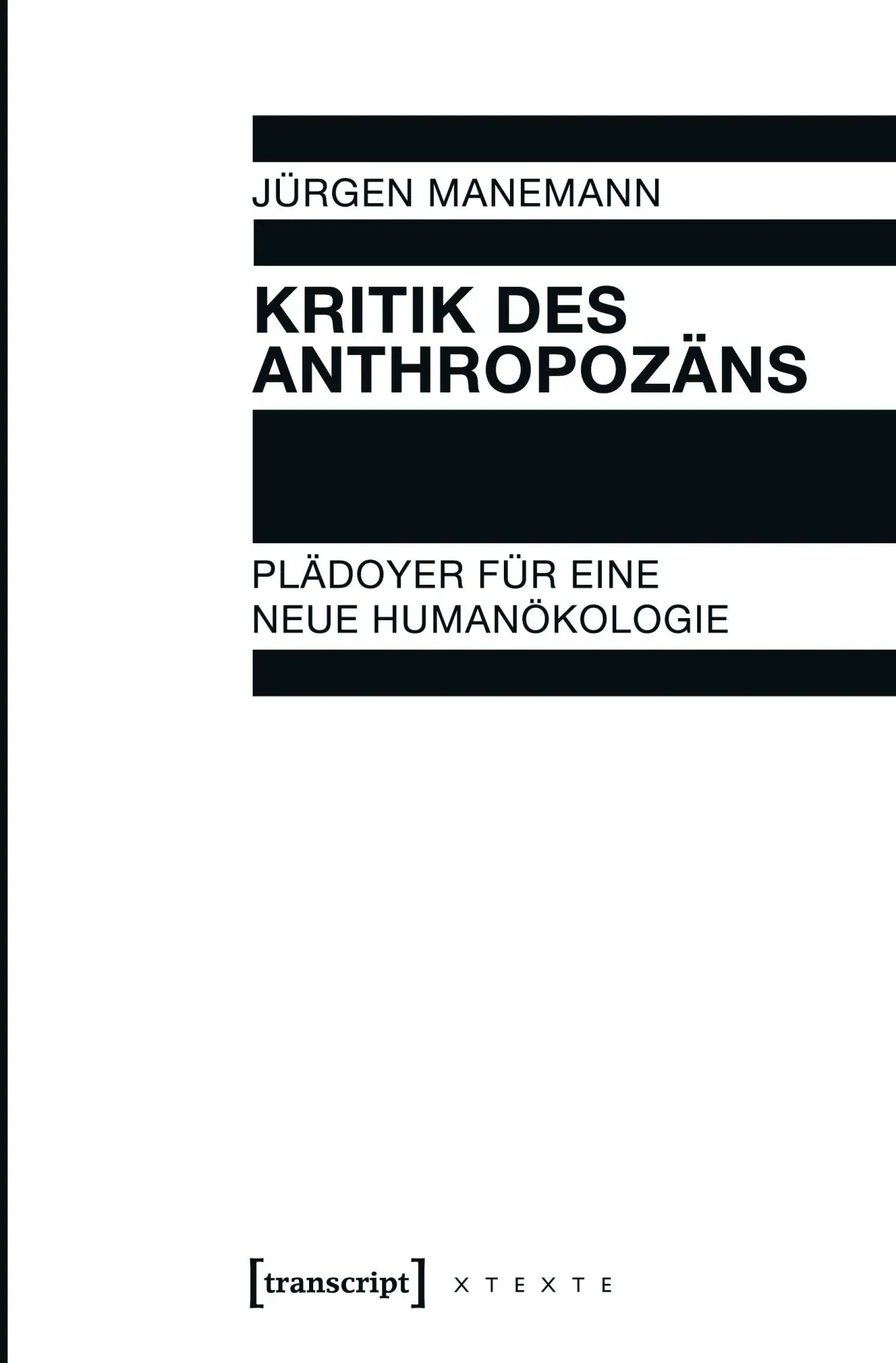 Cover: 9783837627732 | Kritik des Anthropozäns | Jürgen Manemann | Taschenbuch | 144 S.