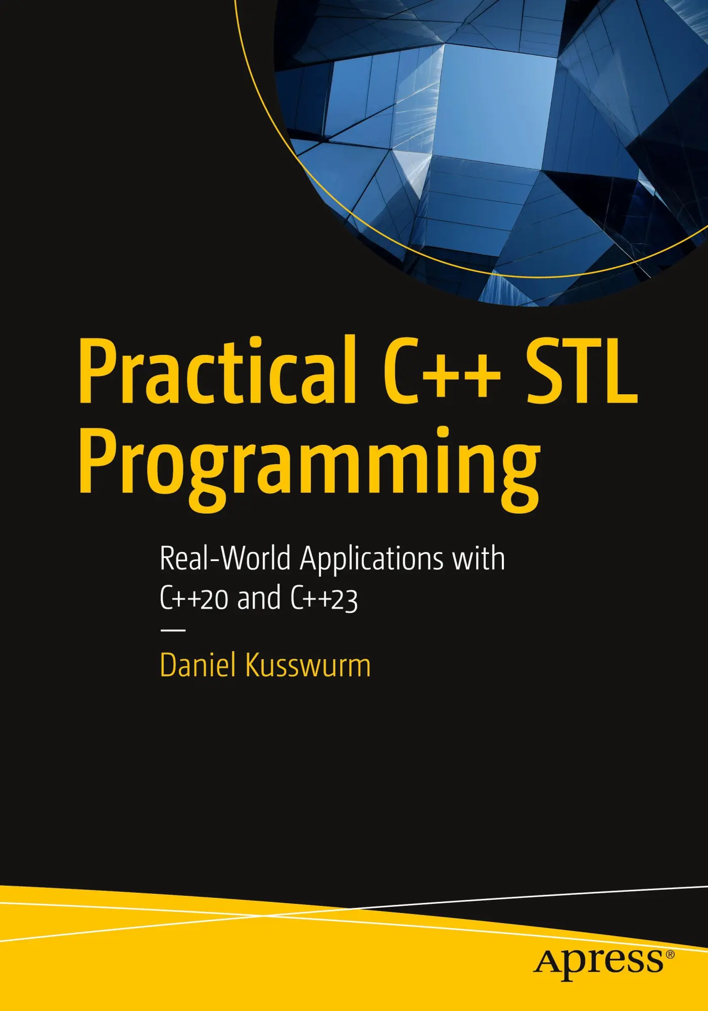 Cover: 9798868807732 | Practical C++ STL Programming | Daniel Kusswurm | Taschenbuch | xxvi