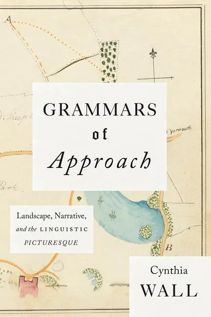 Cover: 9780226467832 | Grammars of Approach | Cynthia Wall | Taschenbuch | Englisch | 2019