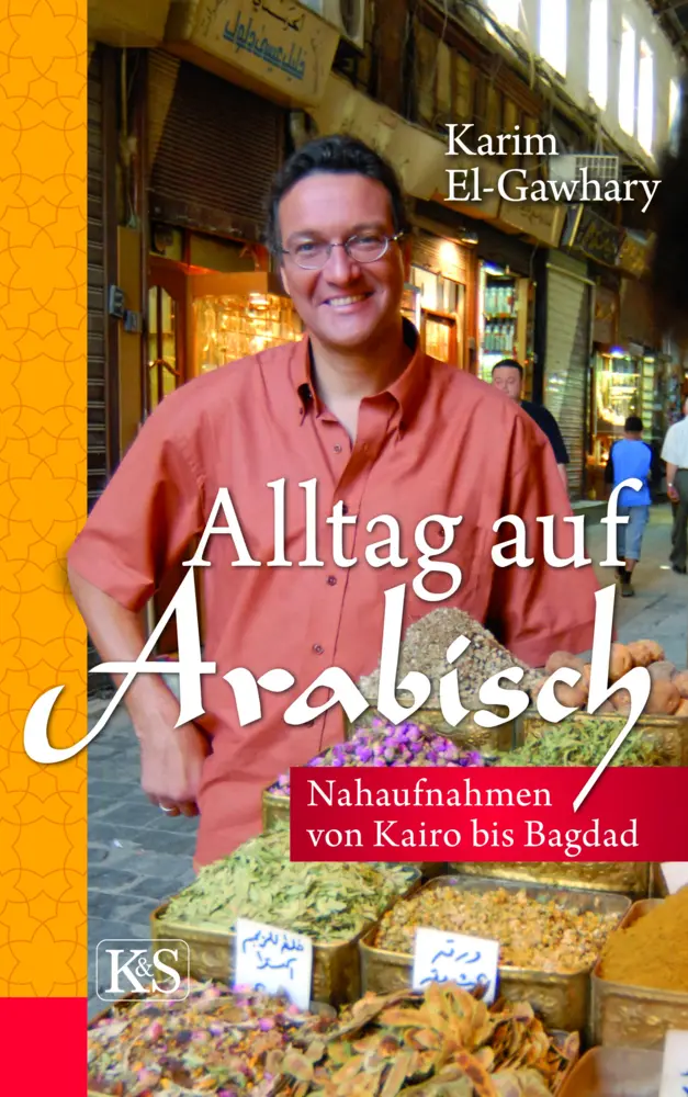Cover: 9783218007832 | Alltag auf arabisch | Nahaufnahmen von Kairo bis Bagdad | El-Gawhary