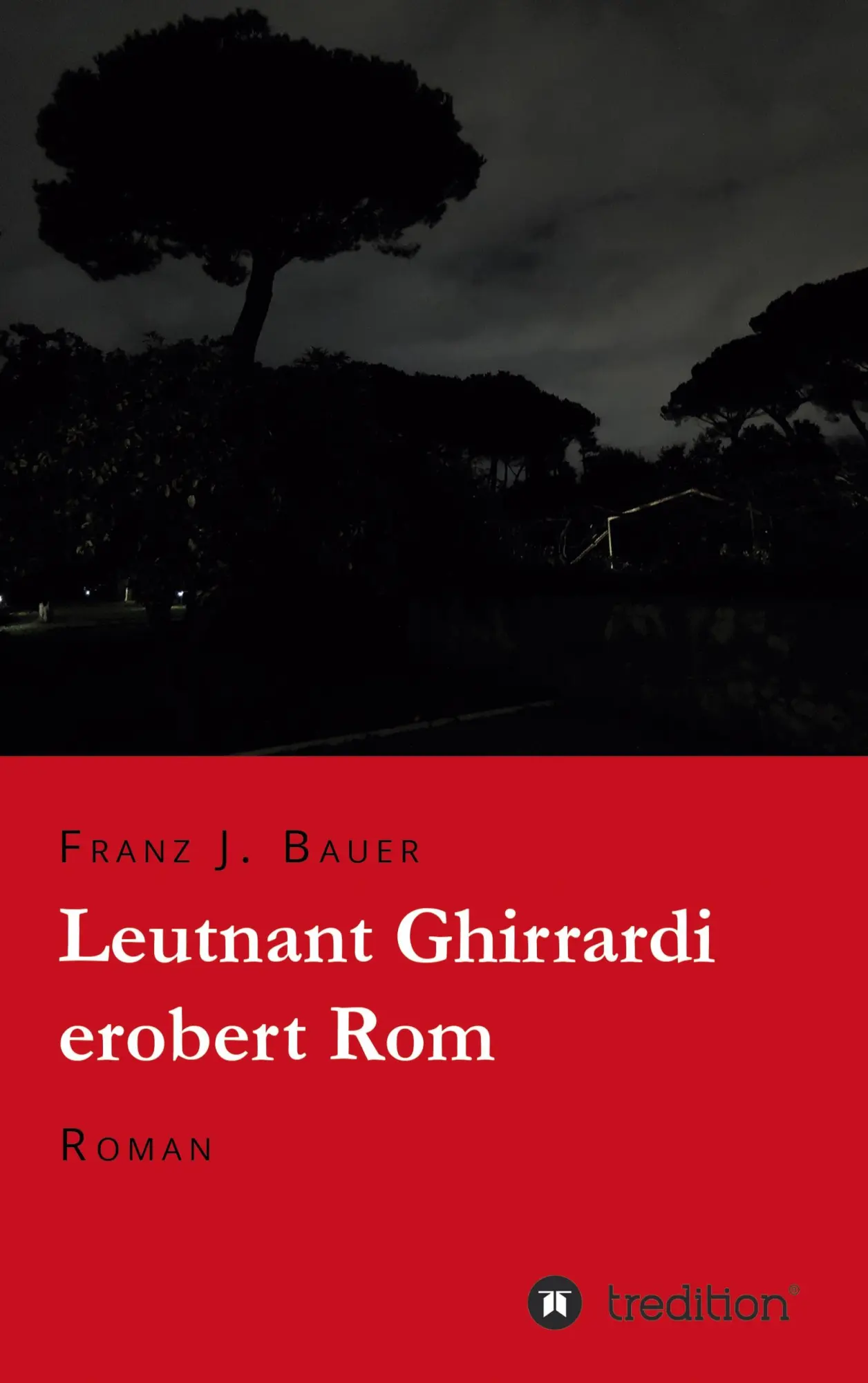 Cover: 9783347187832 | Leutnant Ghirrardi erobert Rom | Roman | Franz J. Bauer | Taschenbuch
