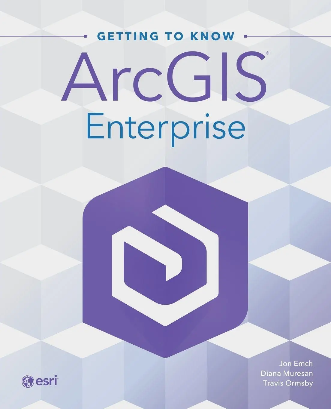 Cover: 9781589487932 | Getting to Know ArcGIS Enterprise | Jon Emch (u. a.) | Taschenbuch