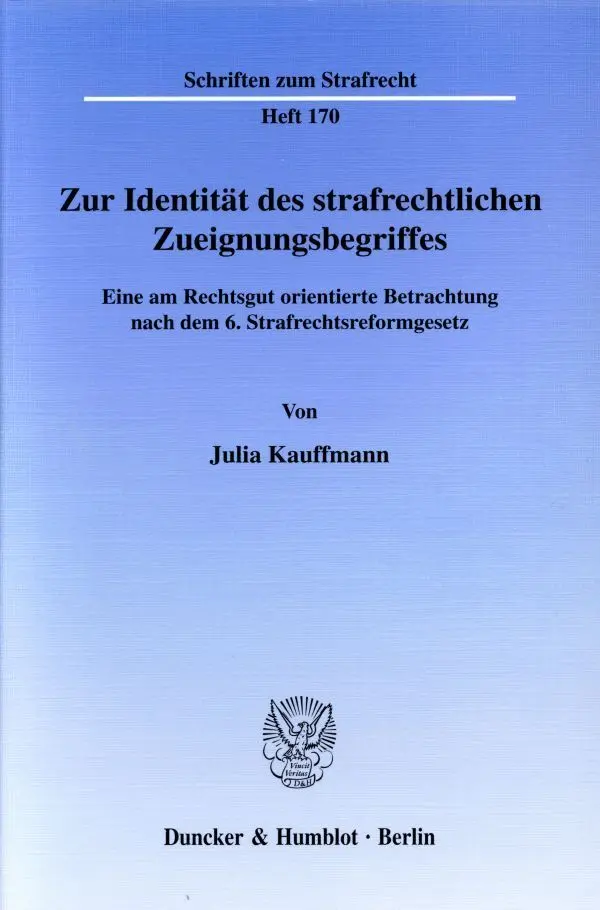 Cover: 9783428117932 | Zur Identität des strafrechtlichen Zueignungsbegriffes. | Kauffmann