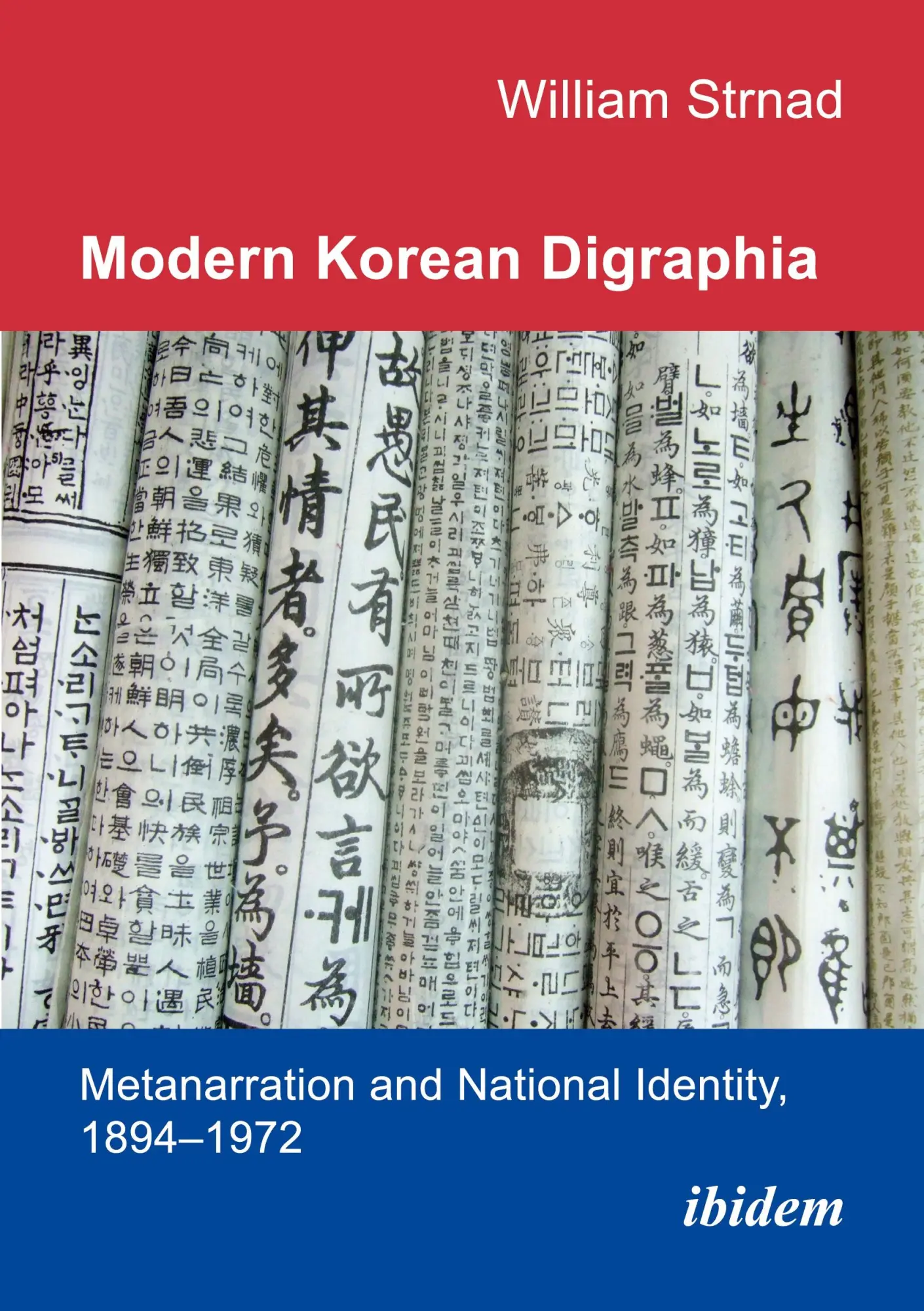 Modern Korean Digraphia: Metanarration and National Identity, 1894–1972