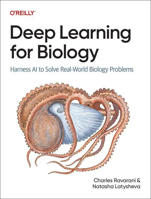 Cover: 9781098168032 | Deep Learning for Biology | Charles Ravarani (u. a.) | Taschenbuch Cover: 9781098168032 | Deep Learning for Biology | Charles Ravarani (u. a.) | Taschenbuch