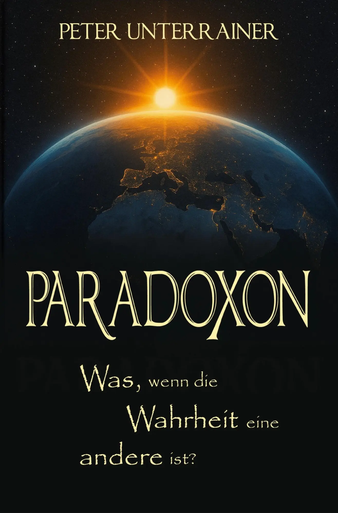 Cover: 9783759218032 | PARADOXON | Was, wenn die Wahrheit eine andere ist? | Unterrainer