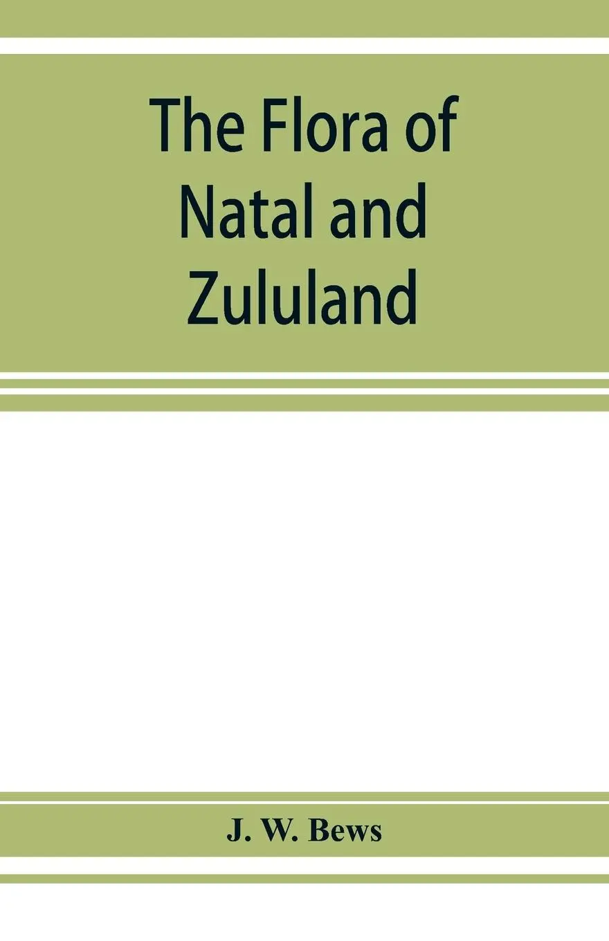 Cover: 9789353928032 | The flora of Natal and Zululand | J. W. Bews | Taschenbuch | Englisch