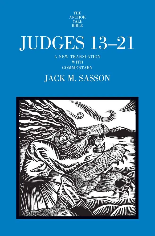 Cover: 9780300278132 | Judges 13-21 | A New Translation with Commentary | Jack M. Sasson
