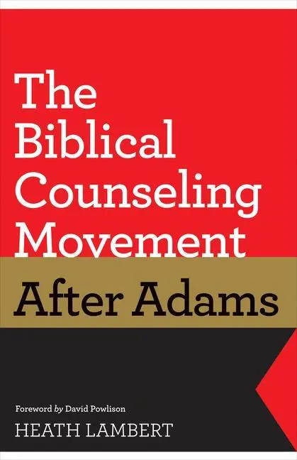 Cover: 9781433528132 | The Biblical Counseling Movement After Adams | Heath Lambert | Buch