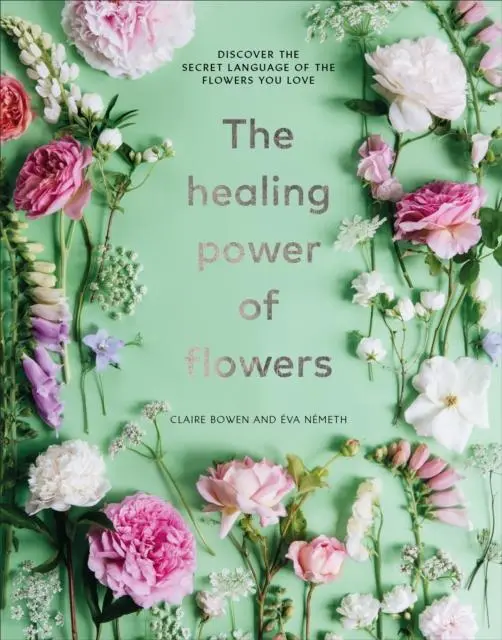 Cover: 9781529108132 | The Healing Power of Flowers | Claire Bowen | Buch | Gebunden | 2021