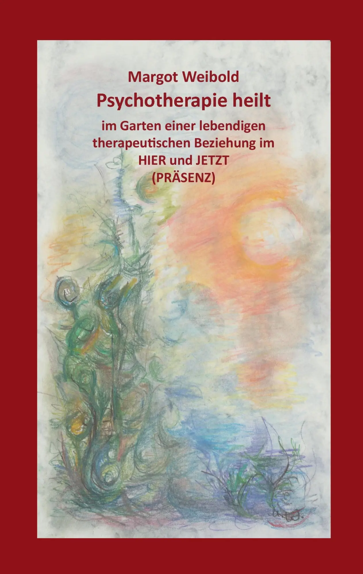 Cover: 9783744808132 | Psychotherapie heilt | Margot Weibold | Taschenbuch | 268 S. | Deutsch