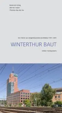 Cover: 9783909928132 | Winterthur baut | Roderick Hönig (u. a.) | Taschenbuch | Deutsch