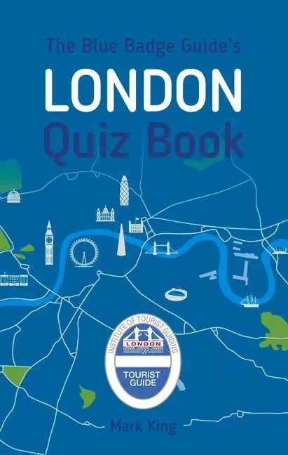 Cover: 9780750968232 | The Blue Badge Guide's London Quiz Bk | Mark King | Taschenbuch | 2016