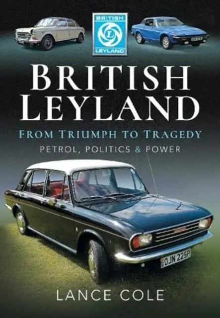 Cover: 9781526748232 | British Leyland | From Triumph to Tragedy. Petrol, Politics and Power