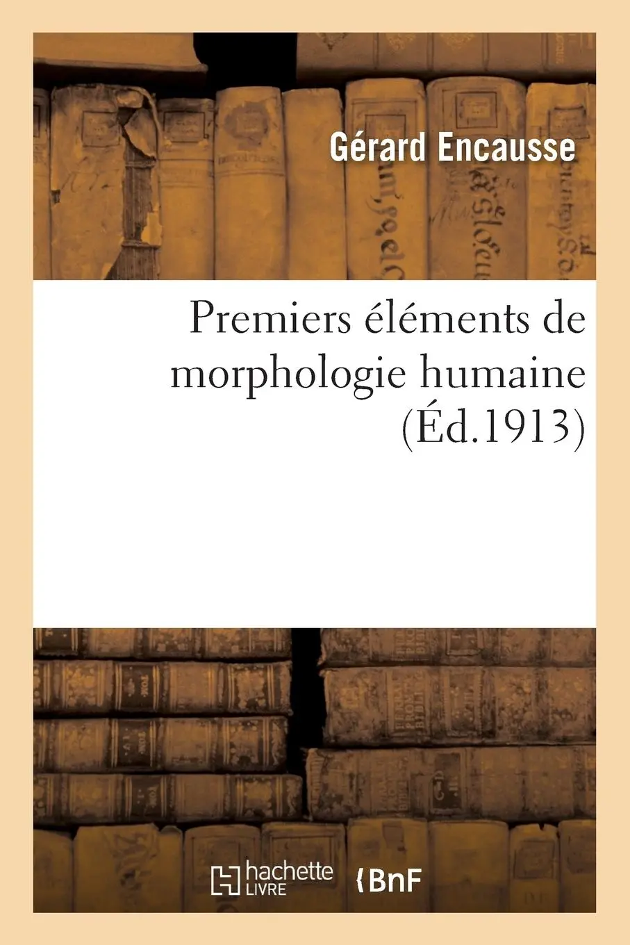 Cover: 9782019528232 | Premiers Éléments de Morphologie Humaine | Gérard Encausse | Buch