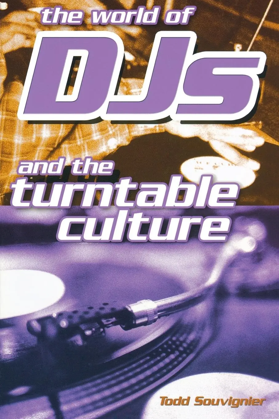 Cover: 9780634058332 | World of DJs and the Turntable Culture | Todd Souvignier | Taschenbuch