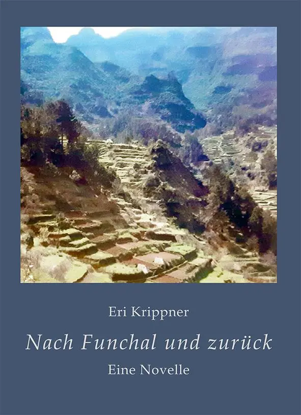Cover: 9783982628332 | Nach Funchal und zurück | Eine Novelle | Eri Krippner | Taschenbuch