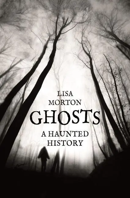 Cover: 9781780238432 | Ghosts: A Haunted History | Lisa Morton | Taschenbuch | Englisch