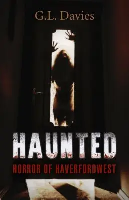 Cover: 9781785358432 | Haunted | Horror of Haverfordwest | G L Davies | Taschenbuch | 2018