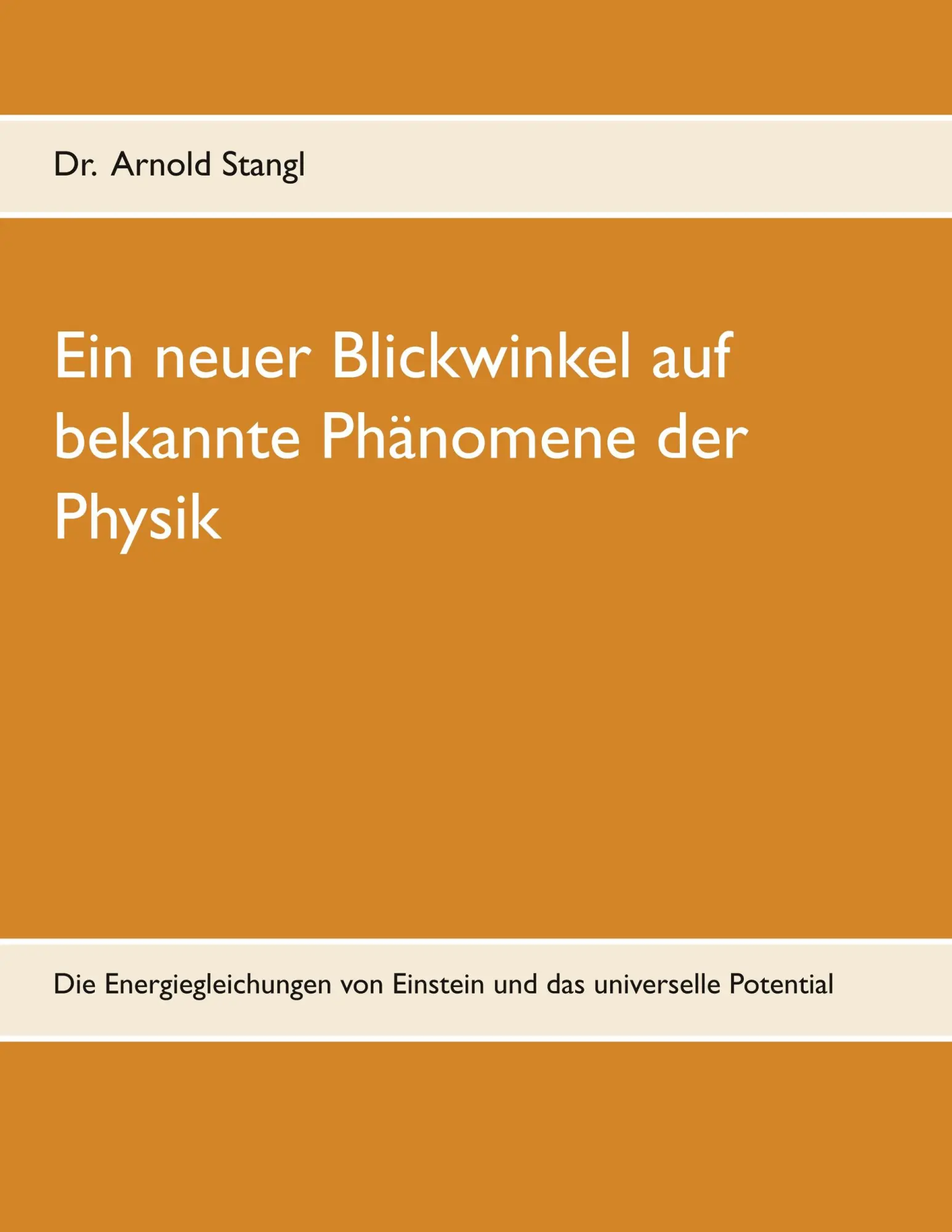 Cover: 9783752868432 | Ein neuer Blickwinkel auf bekannte Phänomene der Physik | Stangl