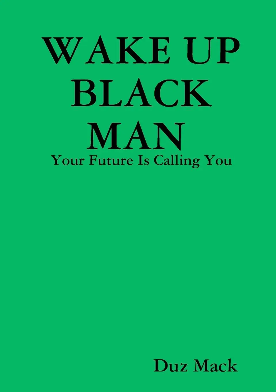 Cover: 9780557678532 | WAKE UP BLACK MAN | Your Future Is Calling You | Duz Mack | Buch
