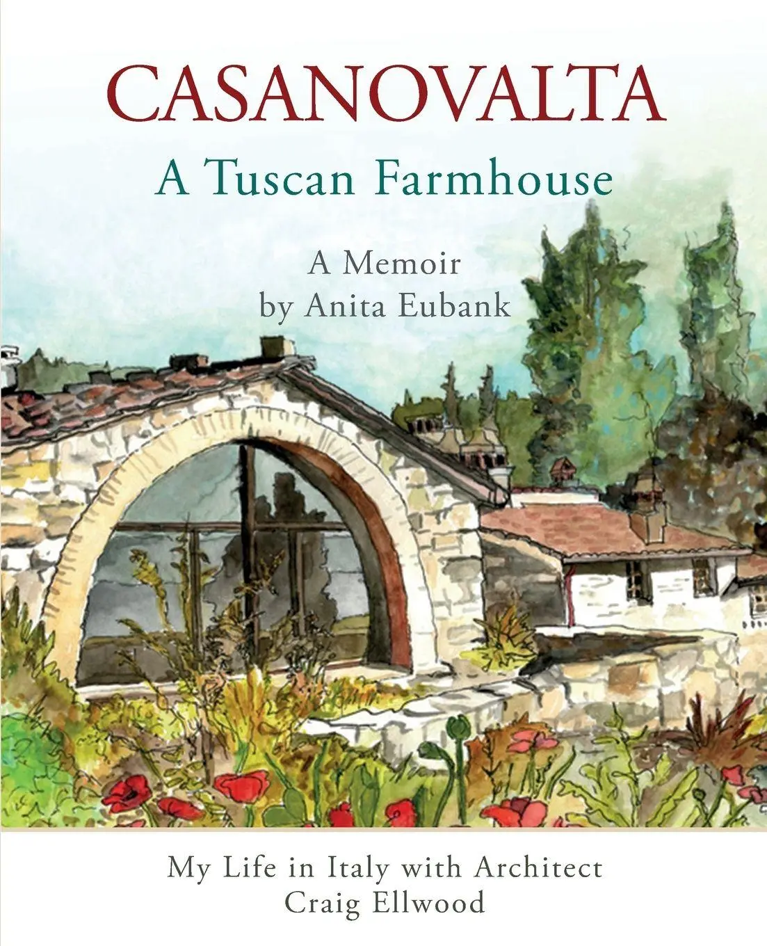 Cover: 9781957468532 | CASANOVALTA--A Tuscan Farmhouse | Anita Eubank | Taschenbuch | 2025