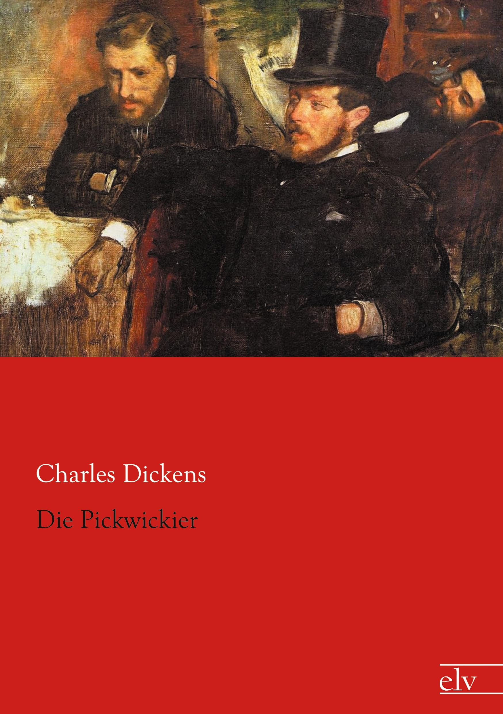 Die Pickwickier | Charles Dickens | Taschenbuch | Paperback | 692 S. | Deutsch | 2014 | Europäischer Literaturverlag | EAN 9783862678532 - Dickens, Charles