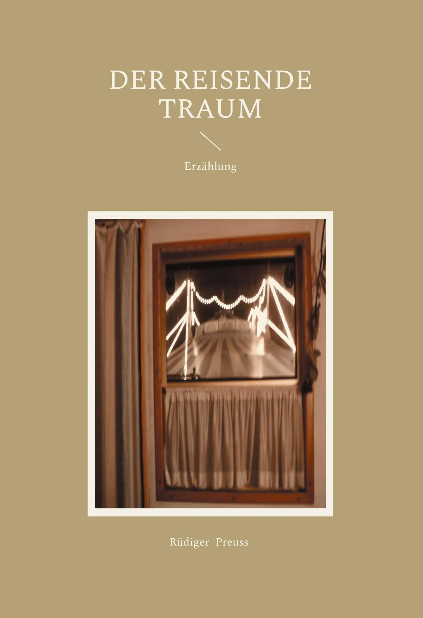 Cover: 9783769398632 | Der reisende Traum | Erzählung | Rüdiger Preuss | Buch | 132 S. | 2025