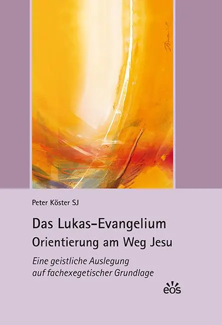 Cover: 9783830678632 | Das Lukas-Evangelium. Orientierung am Weg Jesu | Peter Köster | Buch