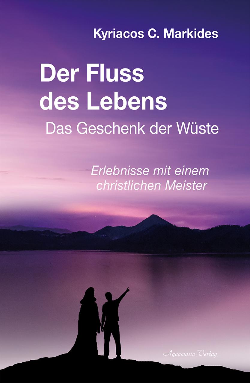 Cover: 9783894278632 | Der Fluss des Lebens | Kyriacos C. Markides | Buch | 448 S. | Deutsch