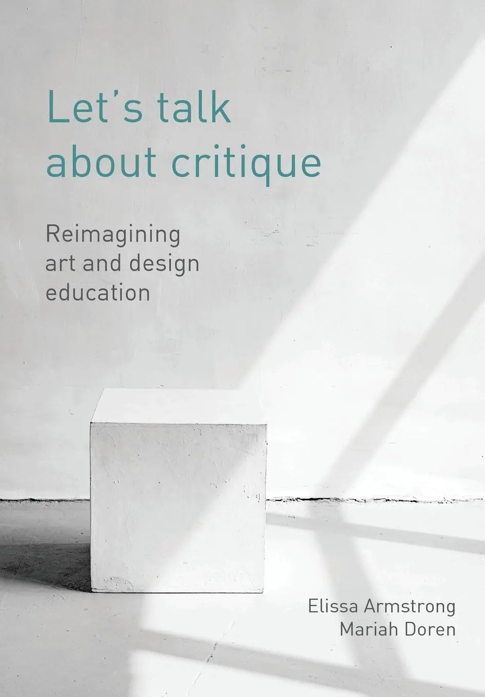Cover: 9781789388732 | Let's Talk about Critique | Reimagining Art and Design Education