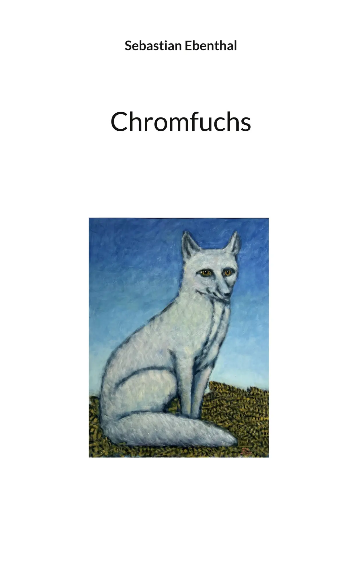 Cover: 9783695728732 | Chromfuchs | Sebastian Ebenthal | Taschenbuch | 290 S. | Deutsch