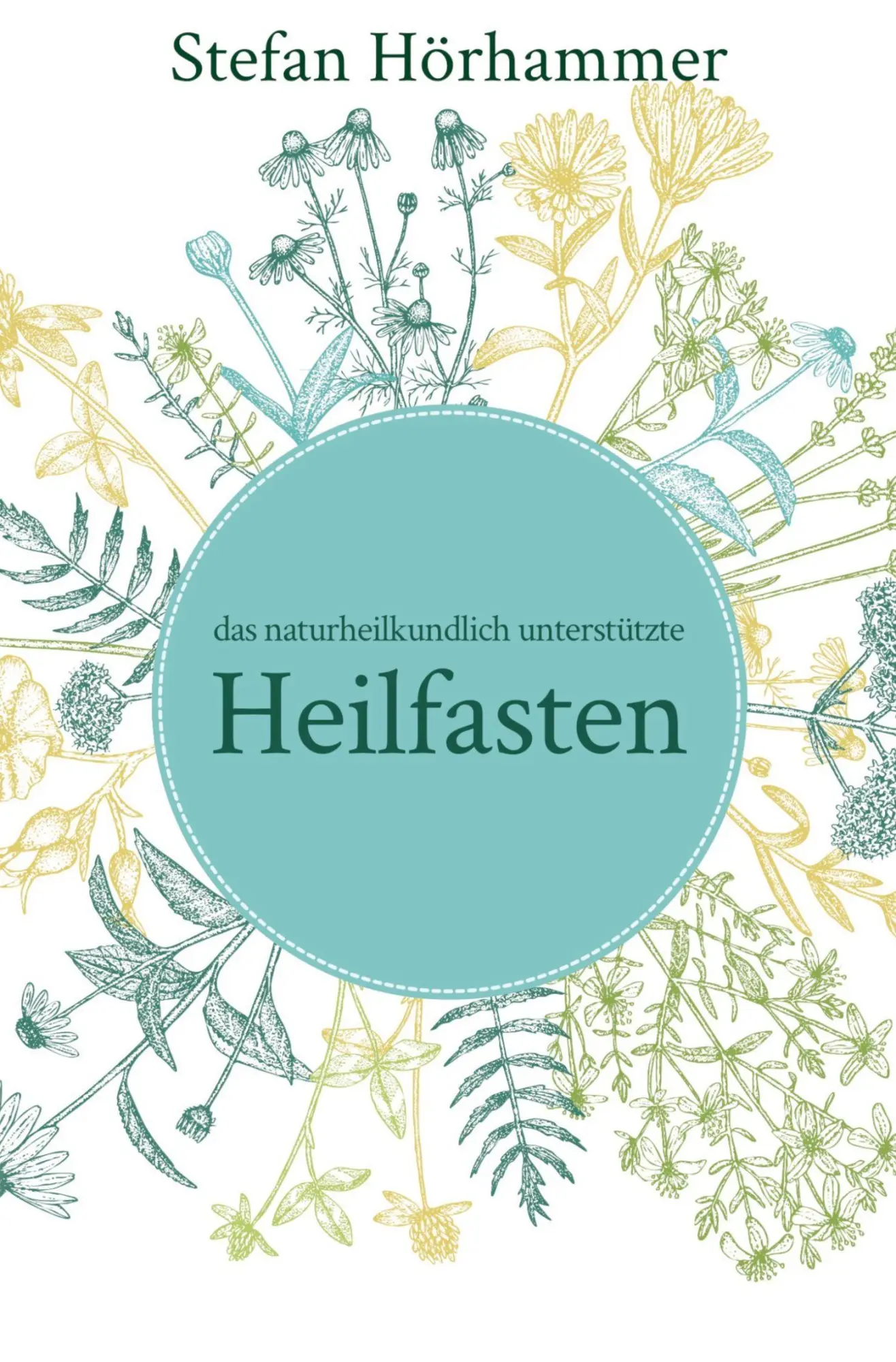 Cover: 9783819498732 | Das naturheilkundlich unterstützte Heilfasten | Stefan Hörhammer