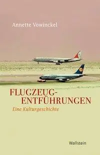 Cover: 9783835308732 | Flugzeugentführungen | Annette Vowinckel | Buch | 192 S. | Deutsch