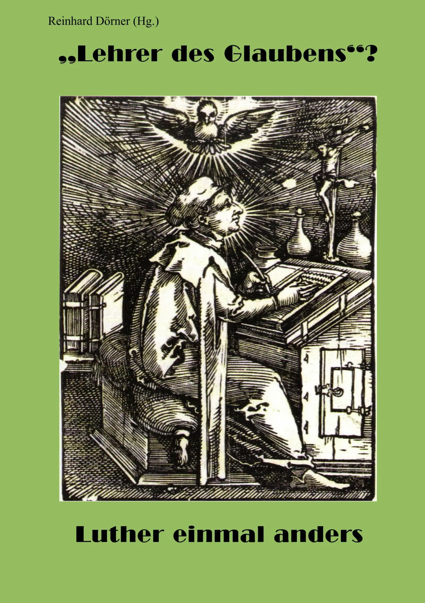 Cover: 9783981218732 | "Lehrer des Glaubens"? | Luther einmal anders | Reinhard Dörner | Buch