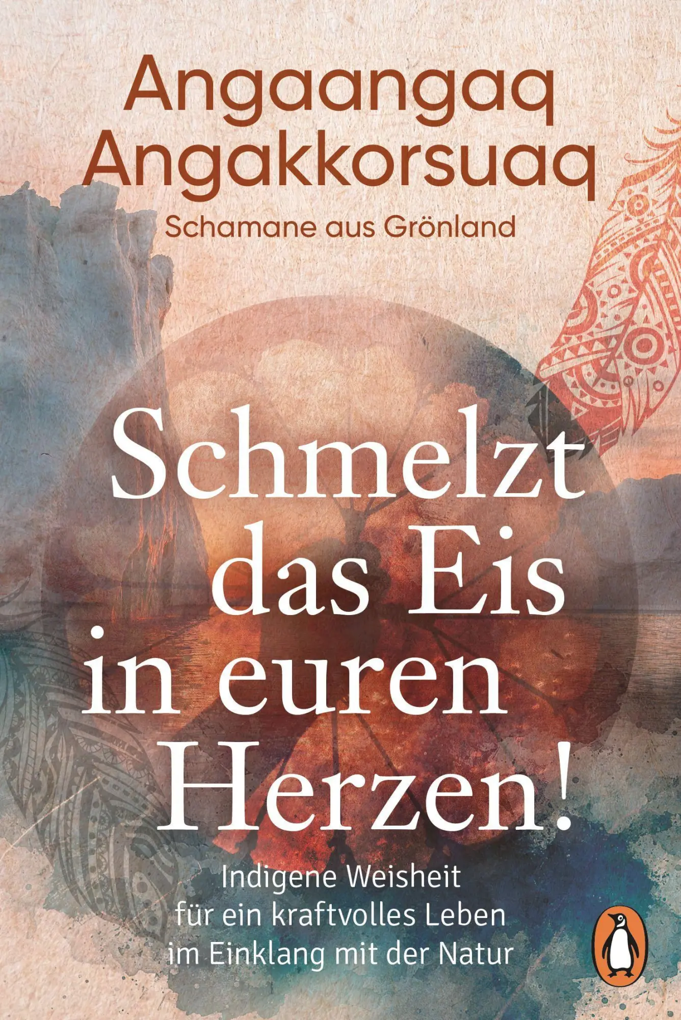 Cover: 9783328108832 | Schmelzt das Eis in euren Herzen! | Angaangaq | Taschenbuch | 240 S.