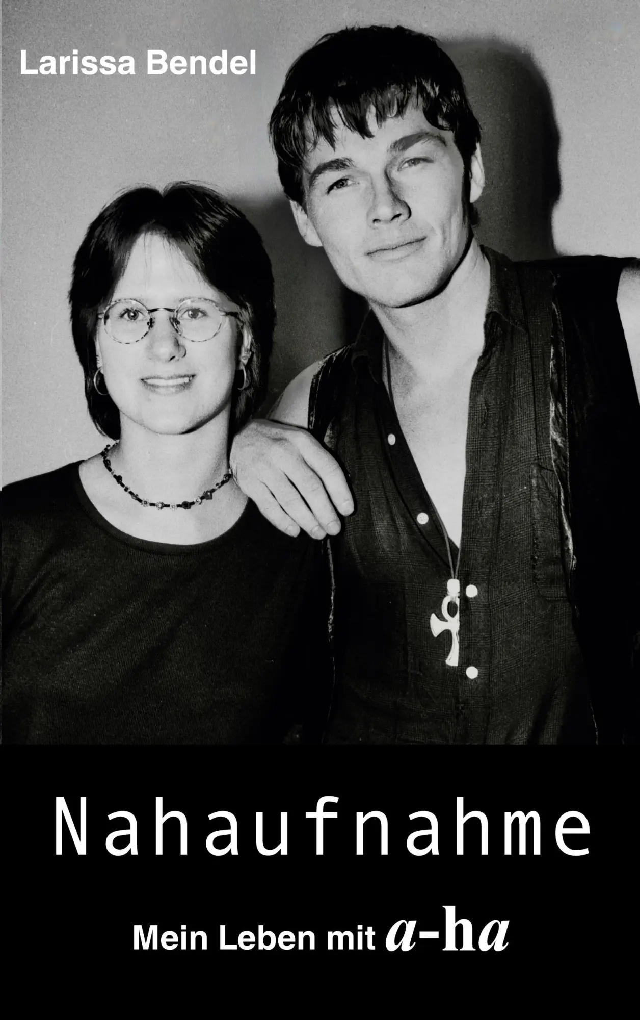 Cover: 9783695718832 | Nahaufnahme: Mein Leben mit a-ha | Larissa Bendel | Taschenbuch | 2026