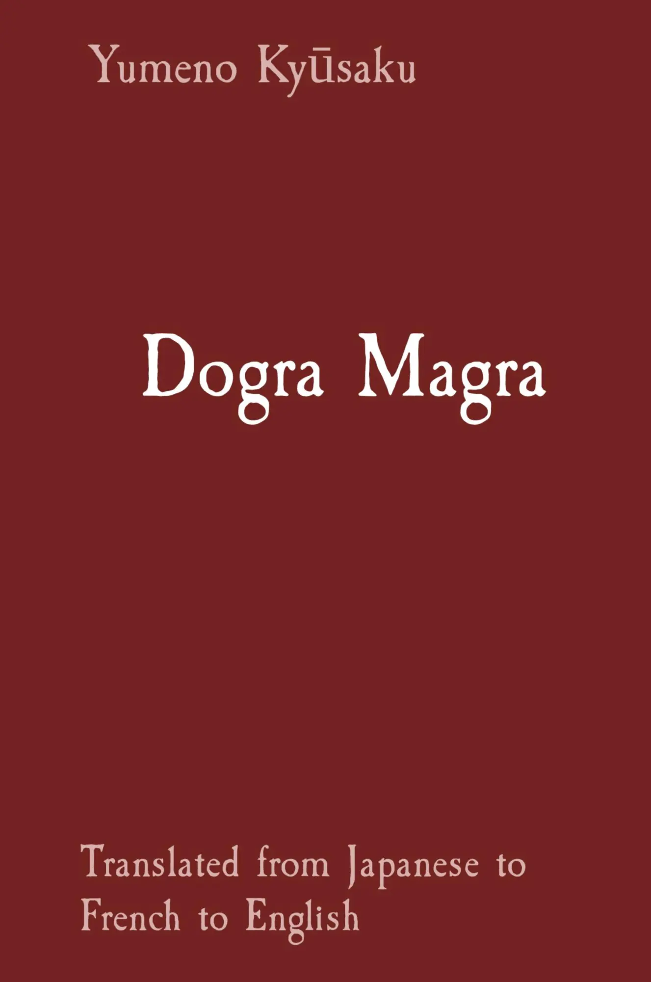 Cover: 9798218188832 | Dogra Magra | Translated from Japanese to French to English | Ky¿saku