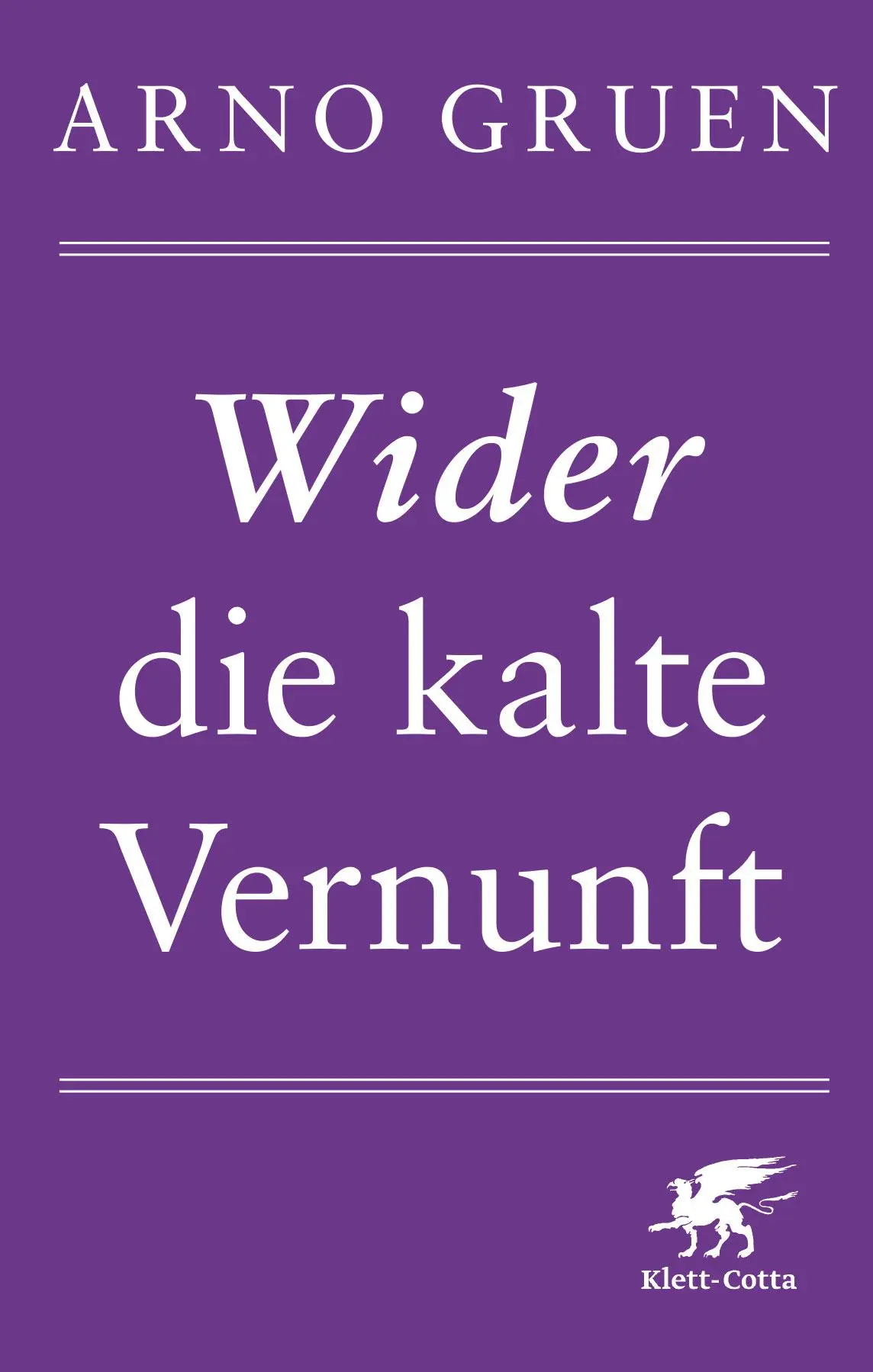 Cover: 9783608949032 | Wider die kalte Vernunft | Arno Gruen | Taschenbuch | 141 S. | Deutsch