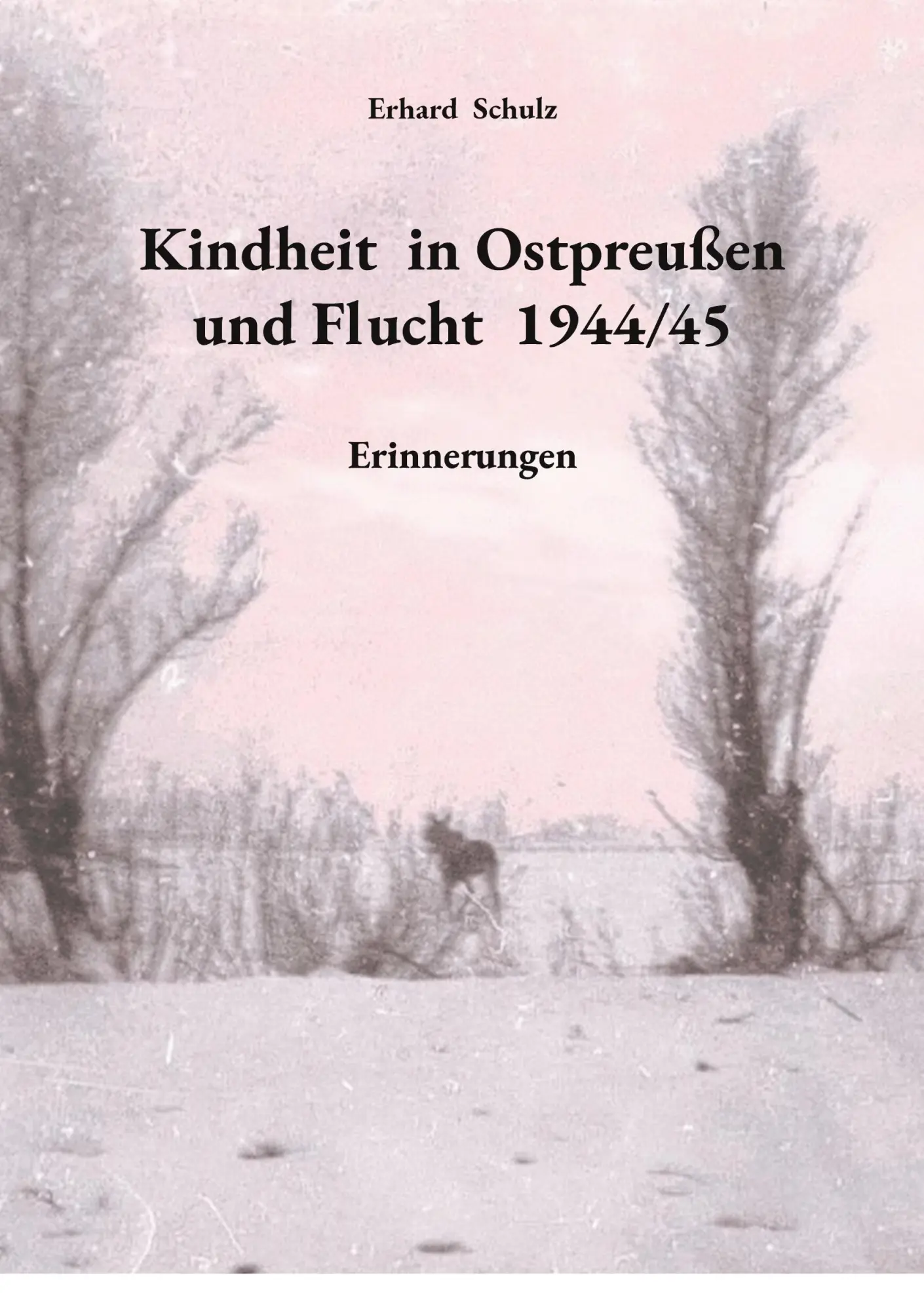 Cover: 9783819299032 | Kindheit in Ostpreußen und Flucht 1944/45 | Erinnerungen | Schulz