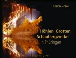 Cover: 9783939399032 | Höhlen, Grotten, Schaubergwerke in Thüringen | Ulrich Völkel | Buch