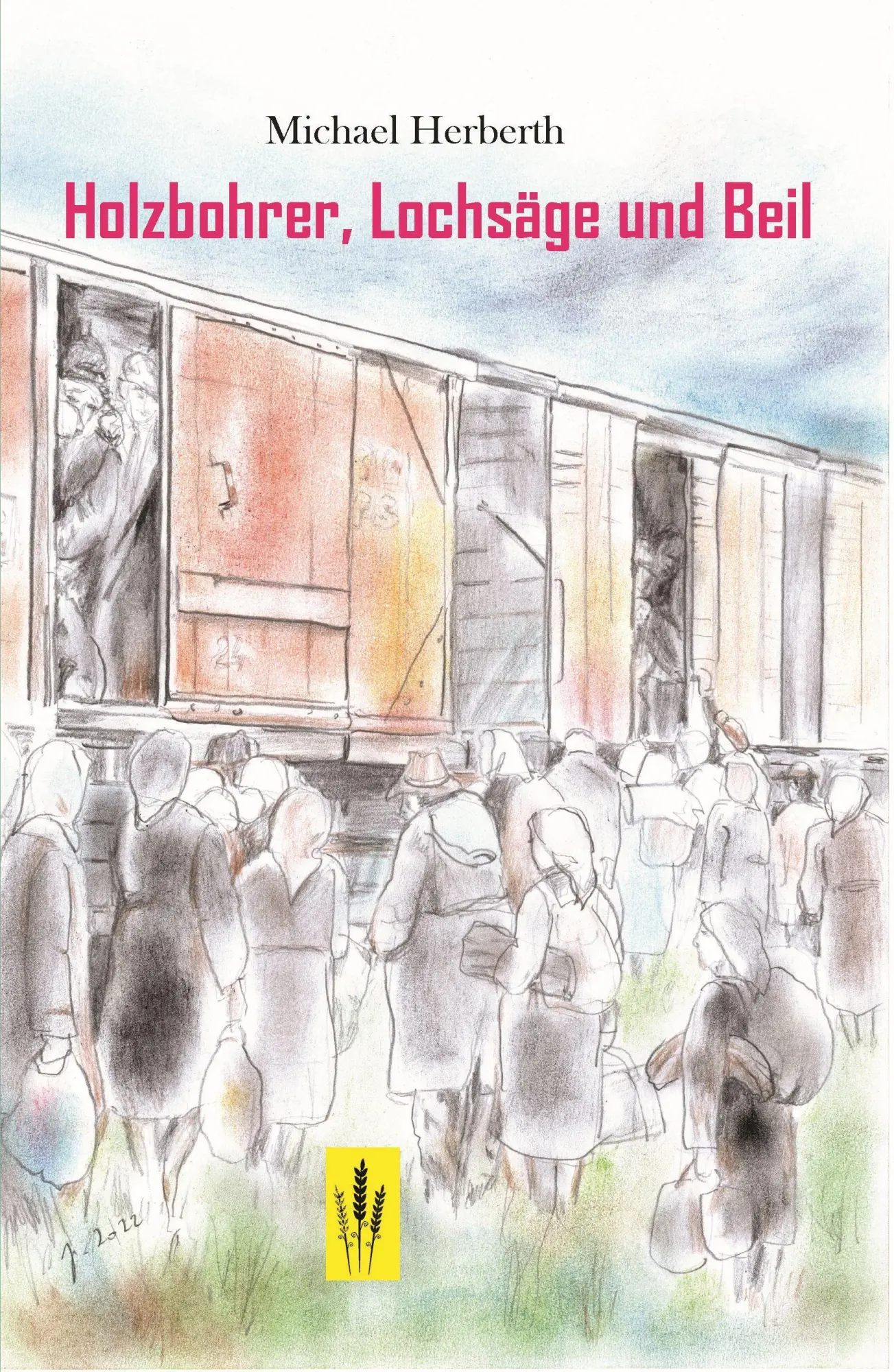 Cover: 9783949299032 | Holzbohrer, Lochsäge und Beil | Michael Herberth | Buch | Deutsch