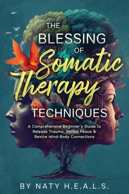 Cover: 9798987859032 | The Blessing of Somatic Therapy Techniques | Naty H E a L S | Buch