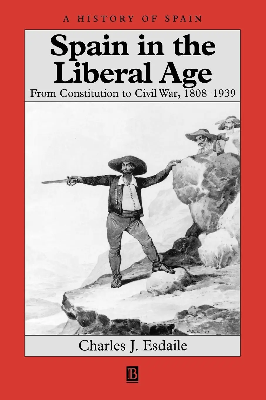 Cover: 9780631219132 | Spain in the Liberal Age | From Constitution to Civil War, 1808-1939
